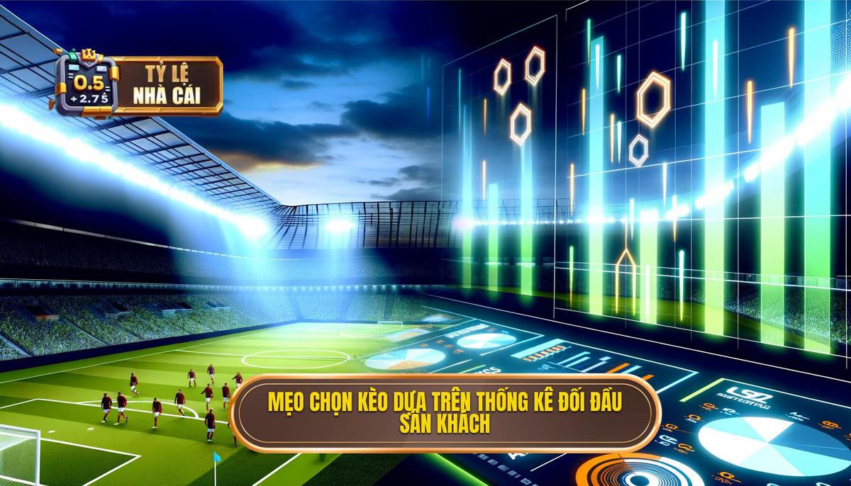 Mẹo chọn kèo dựa trên thống kê đối đầu sân khách