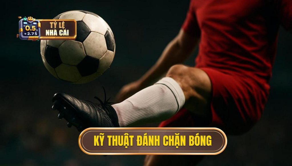 Kỹ thuật đánh chặn bóng