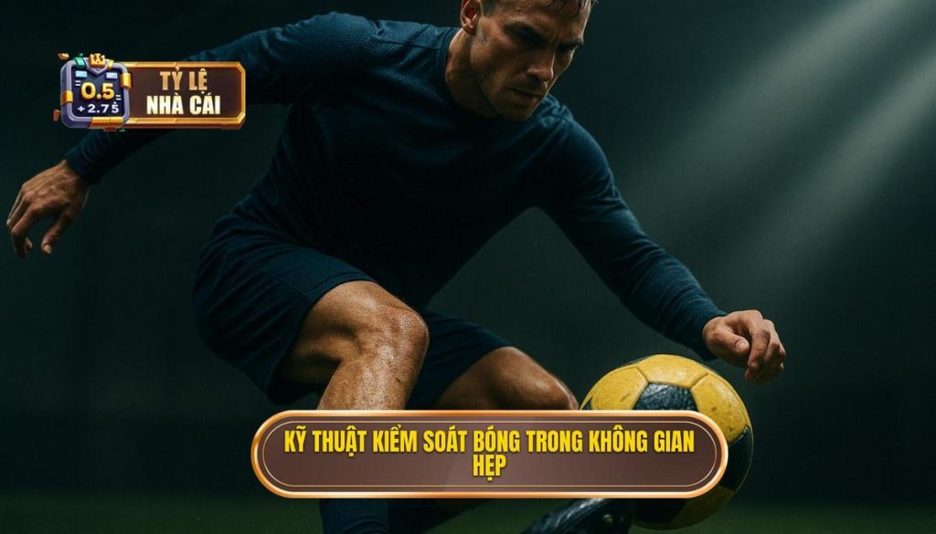 Kỹ thuật kiểm soát bóng trong không gian hẹp