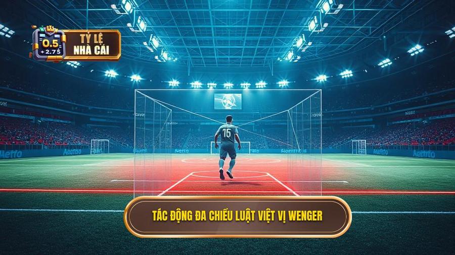3. Tác động đa chiều Luật việt vị Wenger