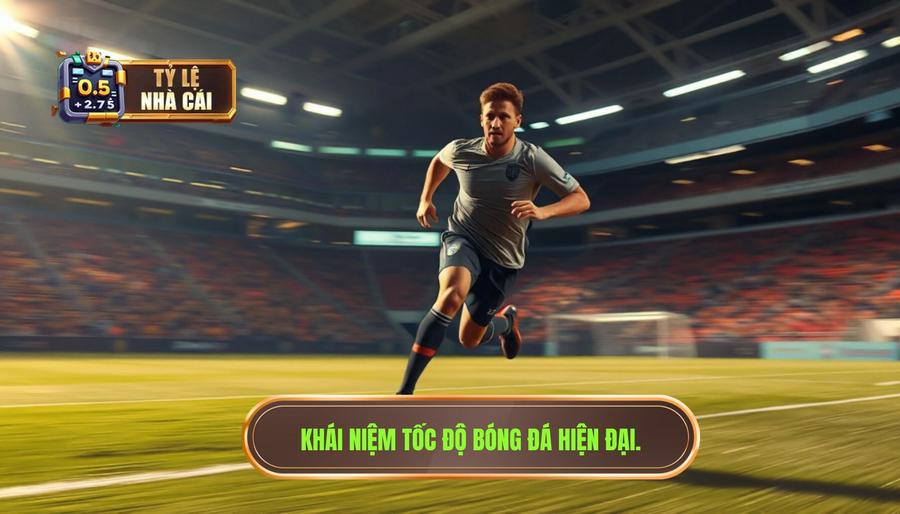 Khái niệm tốc độ bóng đá hiện đại